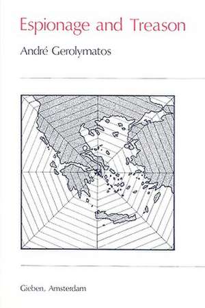 Espionage and Treason de A. Gerolymatos