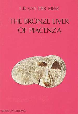 The Bronze Liver of Piacenza: Analysis of a Polytheistic Structure de Meer