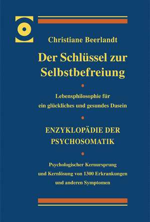 Der Schlüssel zur Selbstbefreiung de Christiane Beerlandt