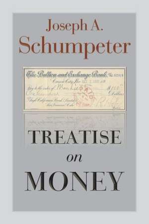 Treatise on Money de Joseph Alois Schumpeter