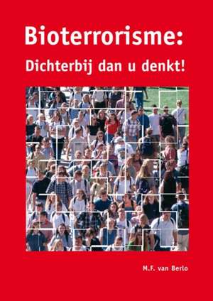 Bioterrorisme de M F van Berlo