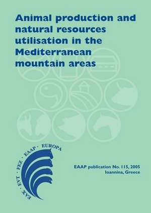 Animal production and natural resources utilisation in the Mediterranean mountain areas de A. Georgoudis