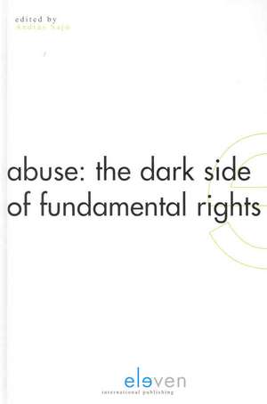 Abuse: The Dark Side of Fundamental Rights de Andras Sajo