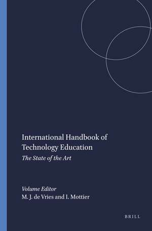 International Handbook of Technology Education: The State of the Art de Marc J. de Vries