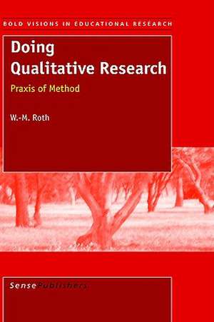 Doing Qualitative Research de W. -M. Roth