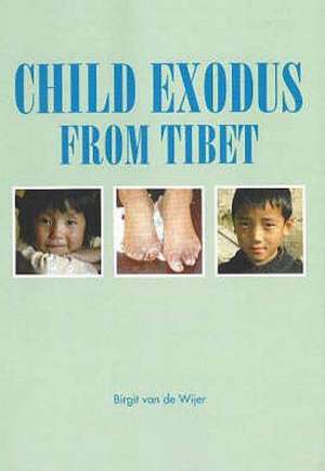 Child Exodus from Tibet de Birgit van de Wijer