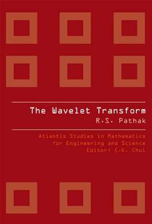 The Wavelet Transform de Ram Shankar Pathak