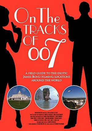 On the Tracks of 007 de Martijn Mulder