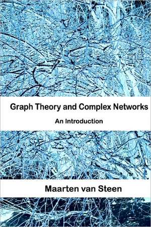 Graph Theory and Complex Networks: An Introduction de Maarten Van Steen