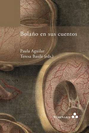 Bolaño en sus cuentos de Paula Aguilar