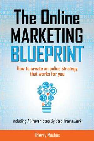 The Online Marketing Blueprint de Moubax, MR Thierry