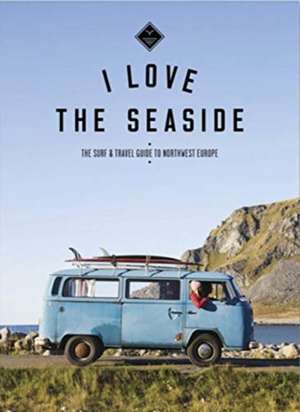 The Surf & Travel Guide to Northwest Europe de Alexandra Gossink