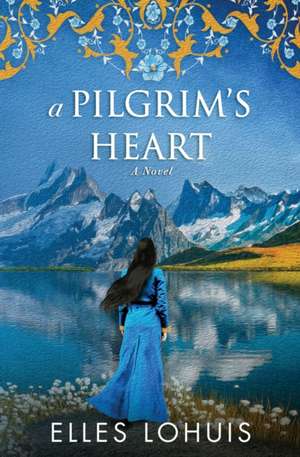 A Pilgrim's Heart de Elles Lohuis