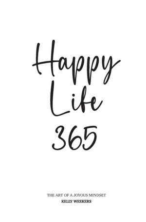 Happy Life 365 de A. Oostindier