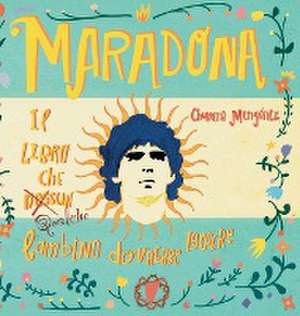 Maradona. Il libro che nessun bambino dovrebbe leggere. de Churrita Mengánez