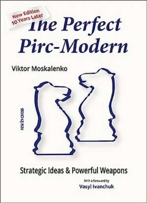 The Perfect Pirc-Modern de Viktor Moskalenko