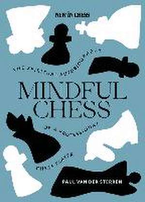 Mindful Chess de Paul van der Sterren