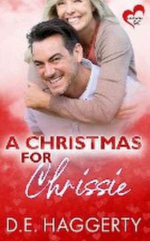 A Christmas for Chrissie de D. E. Haggerty