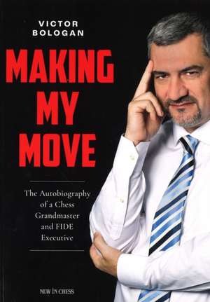 Making My Move de Victor Bologan