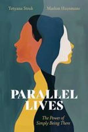 Parallel Lives de Tetyana Struk