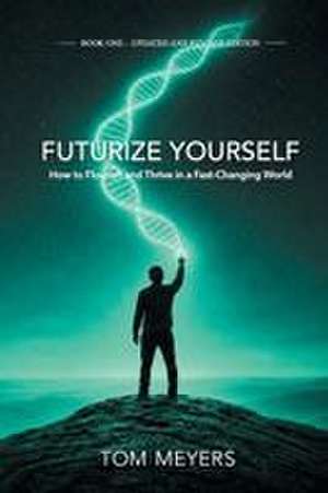 Futurize Yourself de Tom Meyers