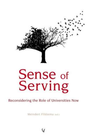 Sense of Serving: Reconsidering the Role of Universities Now de Dr Meindert J Flikkema