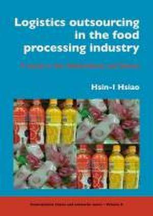 Logistics outsourcing in the food processing industry: A study in the Netherlands and Taiwan de Hsin-I Hsiao