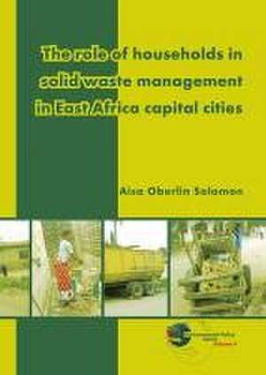 The role of households in solid waste management in East Africa capital cities de Aisa Oberlin Solomon