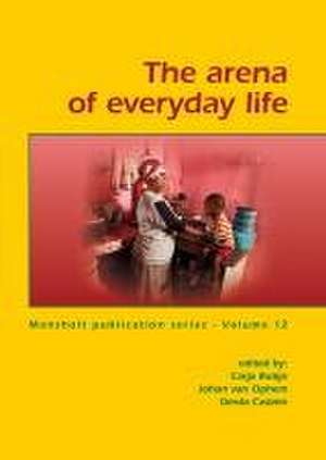 The arena of everyday life de Carja Butijn