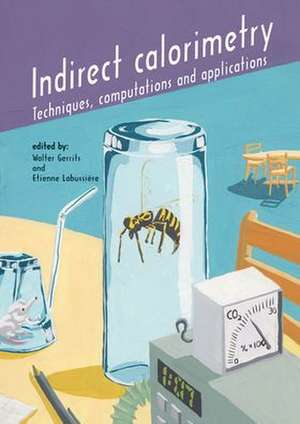 Indirect calorimetry: Techniques, computations and applications de Walter Gerrits