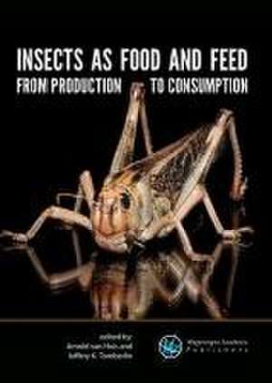 Insects as food and feed: production to consumption de Arnold van Huis