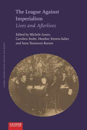 The League Against Imperialism: Lives and Afterlives de Michele Louro