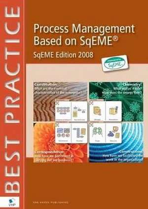 Process Management Based on Sqeme: Sqeme Edition 2008 de Jos. N. A. Van Oosten