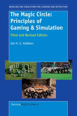 The Magic Circle: Principles of Gaming & Simulation: Third and Revised Edition de Jan H.G. Klabbers