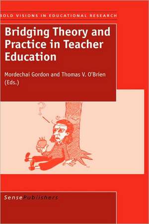 Bridging Theory and Practice in Teacher Education de Mordechai Gordon