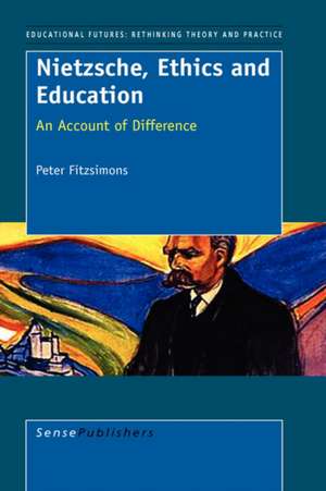 Nietzsche, Ethics and Education de Peter Fitzsimons