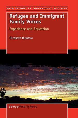 Refugee and Immigrant Family Voices de Elizabeth Quintero