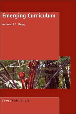 Emerging Curriculum de Andrew J. C. Begg