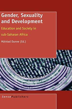 Gender, Sexuality and Development de Mirad Dunne