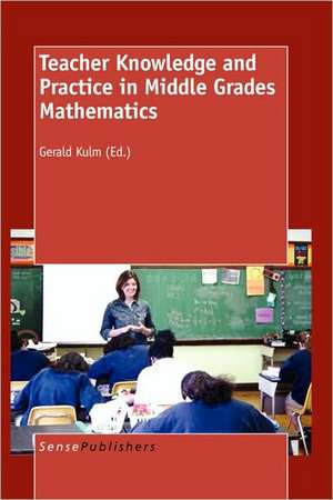 Teacher Knowledge and Practice in Middle Grades Mathematics de Gerald Kulm