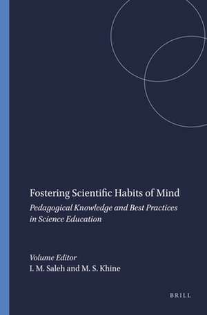 Fostering Scientific Habits of Mind: Pedagogical Knowledge and Best Practices in Science Education de Issa M. Saleh