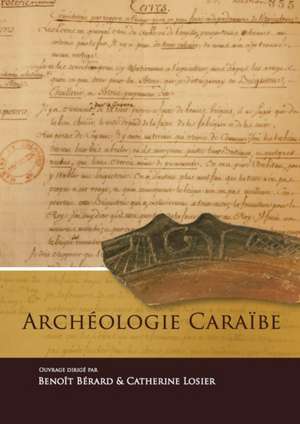 Archéologie Caraïbe de Benoît Bérard