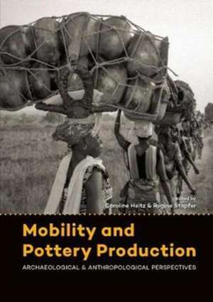 Mobility and Pottery Production de Caroline Heitz