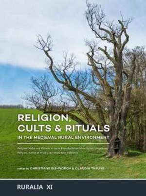 Religion, cults & rituals in the medieval rural environment de Christiane Bis-Worch