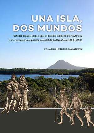 Una Isla, DOS Mundos de Herrera Malatesta, Eduardo