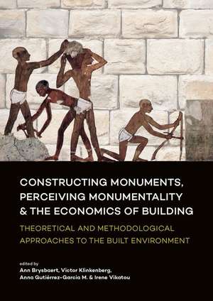 Constructing monuments, perceiving monumentality and the economics of building de Ann Brysbaert