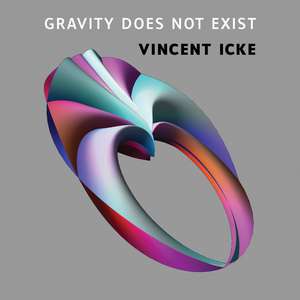 Gravity Does Not Exist: A Puzzle for the 21st Century de Vincent Icke