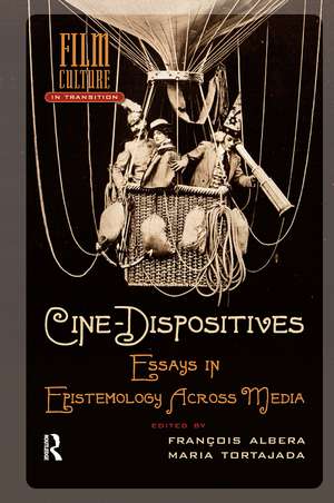 Cine-Dispositives: Essays in Epistemology Across Media de Maria Tortajada