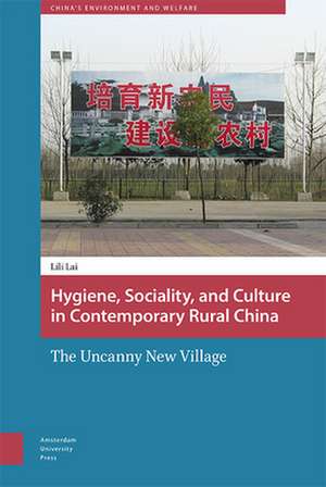 Hygiene, Sociality, and Culture in Contemporary Rural China: The Uncanny New Village de Lili Lai