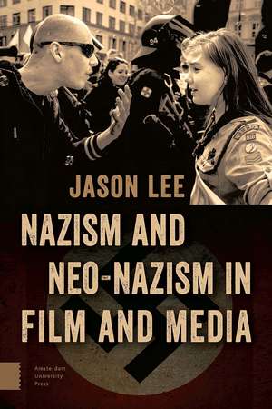 Nazism and Neo-Nazism in Film and Media de Jason Lee